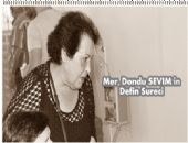 Mer. Dondu SEVIM'in Defin Sureci